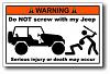 Click image for larger version

Name:	DONT FUCK MY JEEP...jpg‎
Views:	536
Size:	10,3 Kt
ID:	55293